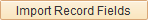Import Record Fields button