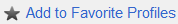 Add to Favorite Profiles icon and link